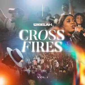 121Selah – Cross Fires, Vol.1  (Album)