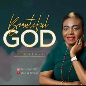Olanlesi – Beautiful God