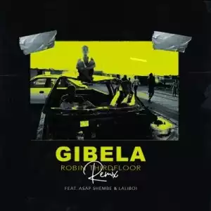 Robin Thirdfloor – Gibela (Remix) ft. ASAP Shembe & Laliboi