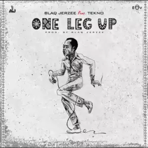 Blaq Jerzee – One Leg Up Ft. Tekno (Video)