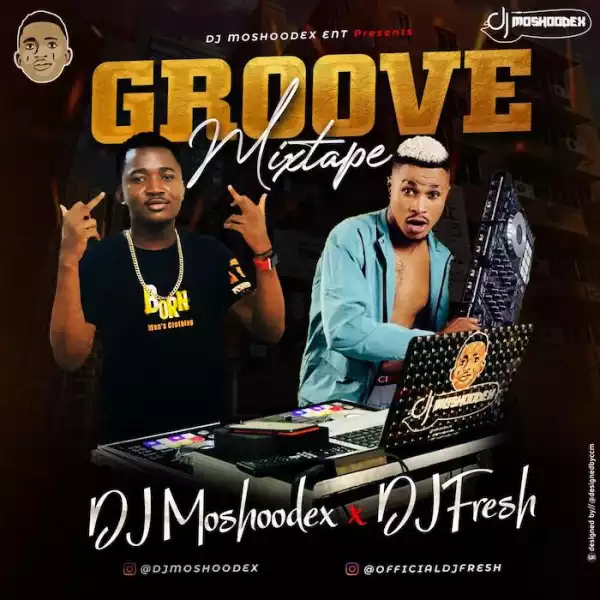 DJ Moshoodex ft. DJ Fresh – Groove Mix 2020