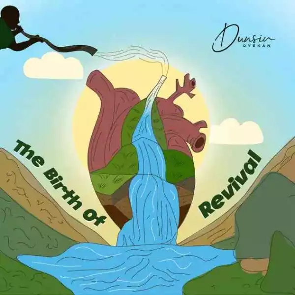 Dunsin Oyekan – The Birth of Revival (Album)
