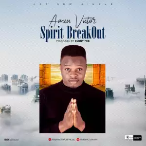 Amen Victor – Spirit Breakout
