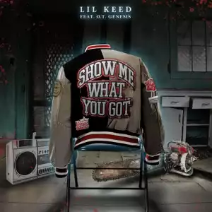 Lil Keed Ft. O.T. Genasis – Show Me What You Got