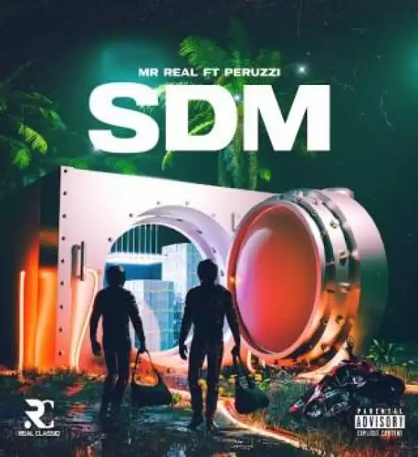 Mr Real - SDM (Spray D Money) ft. Peruzzi