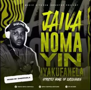 Chefphola – Jaiva Noma Yin Iyakufanela (Strictly Home Of Exclusive)