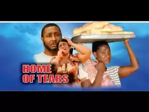 Home Of Tears (Old Nollywood Movie)
