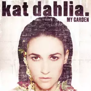 Kat Dahlia - My Garden (Album)