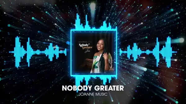 Joanne Music – Nobody Greater