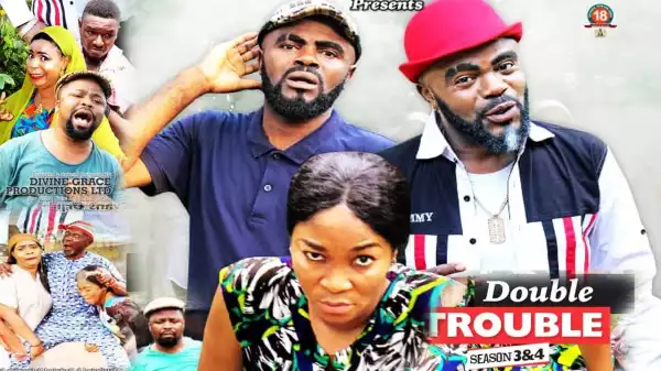 DOUBLE TROUBLE SEASON 1  (2020) (Nollywood Movie)