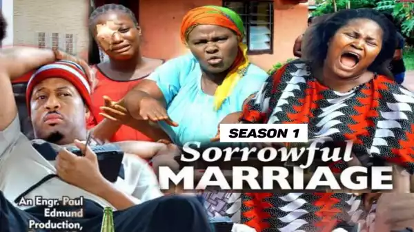 Sorrowful Marriage (2021 Nollywood Movie)