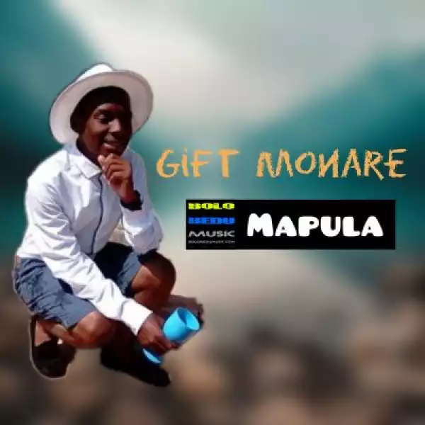 Gift Monare – Mapula (Bolobedu House Single)