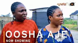 Oosha Aje (2021 Yoruba Movie)