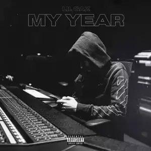 Lil Gaz – My Year