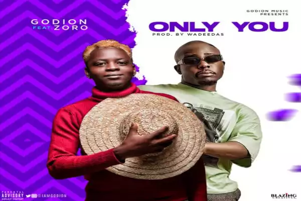 Godion – Only You ft Zoro