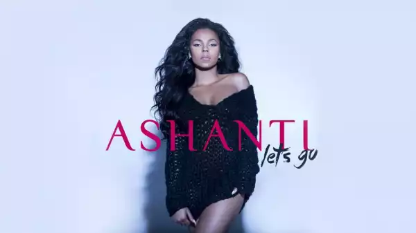 Ashanti - Lets Go