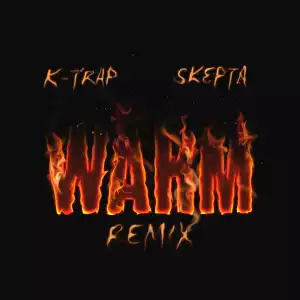 K-Trap Ft. Skepta – Warm (Remix) (Instrumental)