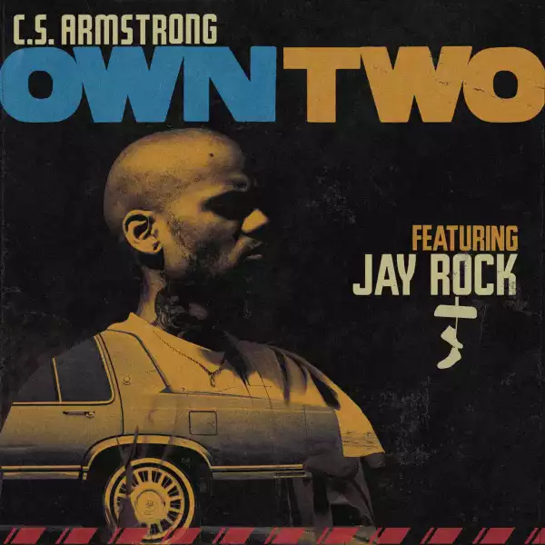 C.S. Armstrong Ft. Jay Rock – Own Two
