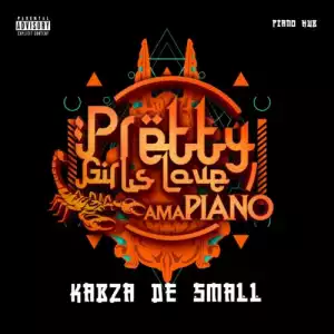 Kabza De Small – Pretty Girls Love Amapiano 2020 (Album)