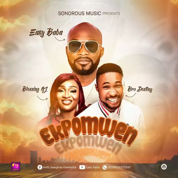 Ekpomwen – Easy Baba Ft. Blessing O.J & Bro. Destiny