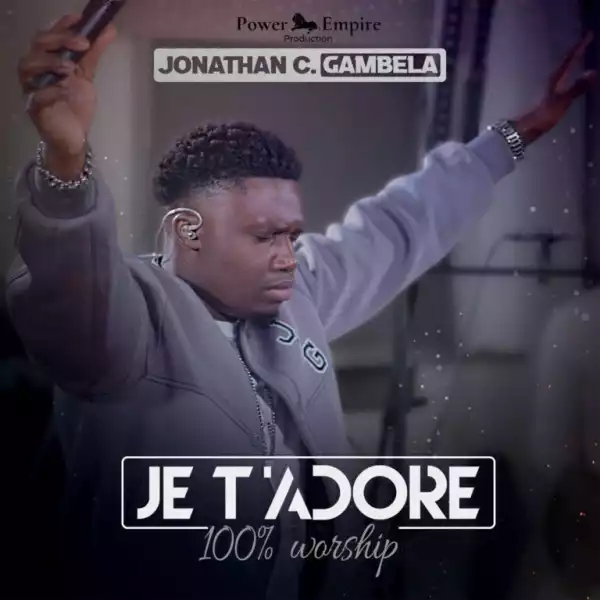 Jonathan C. Gambela – Je T’adore (100% Worship) (Ep)