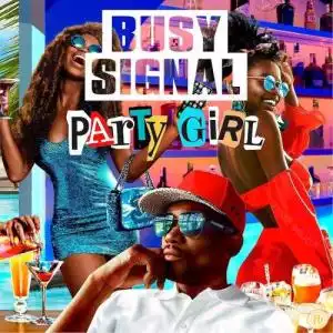 Busy Signal – Party Girl