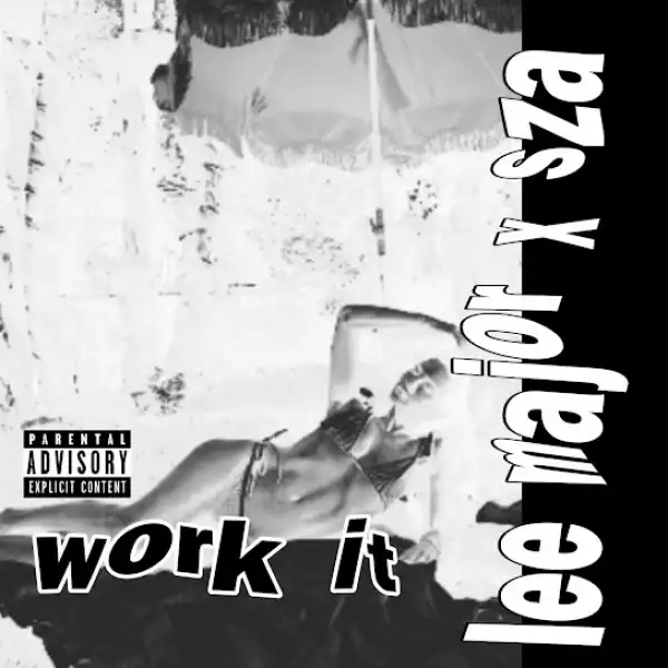 Lee Major & SZA – Work It