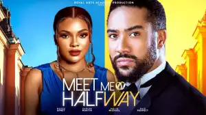 Meet Me Halfway (2024 Nollywood Movie)