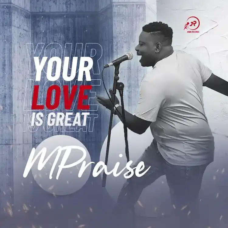 Your Love Is Great – Mpraise