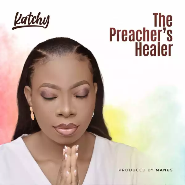 Katchy – The Preacher’s Healer