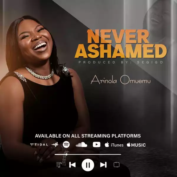 Arinola Omuemu - Never Ashamed