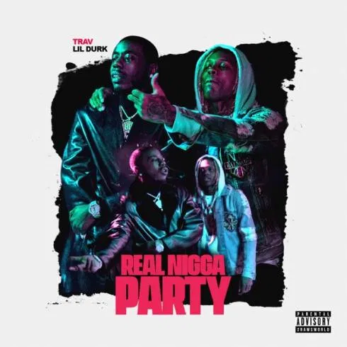 Trav Ft. Lil Durk – Real N***a Party