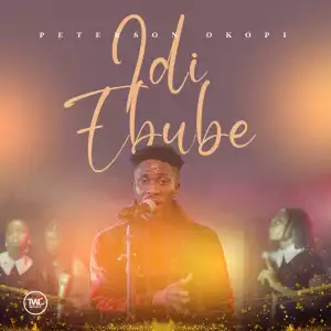 Peterson Okopi – Idi Ebube