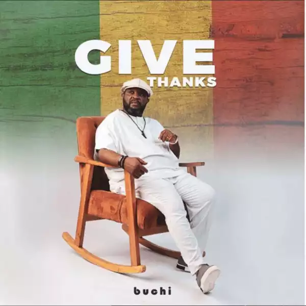 Buchi – Give Thanks