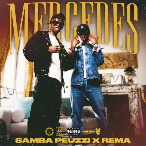 Samba Peuzzi & Rema – Mercedes