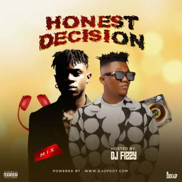 DJ Fizzy – Honest Decision Mix
