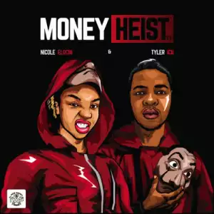 Nicole Elocin & Tyler ICU – Money Heist (Album)