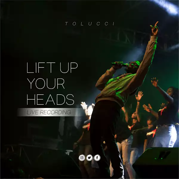 Tolucci – Lift Up Your Head