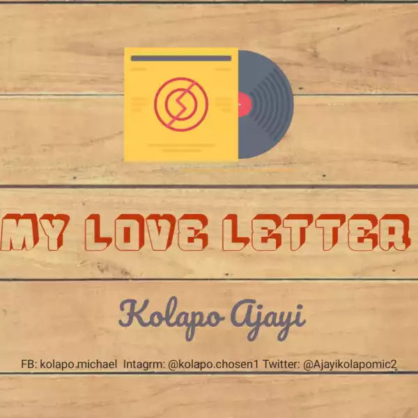 Kolapo Ajayi – My Love Letter