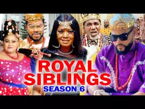 Royal Siblings Season 6