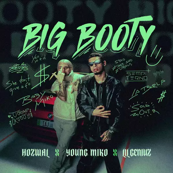 Hozwal Ft. Young Miko & Lil Geniuz – Big Booty