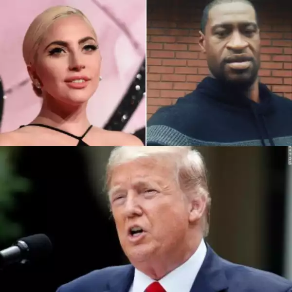 Lady Gaga brands Trump a ‘racist’ and a ‘fool’ as she calls for change following George Floyd’s murder