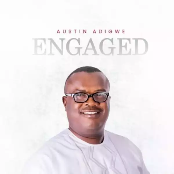 Austin Adigwe – Engaged