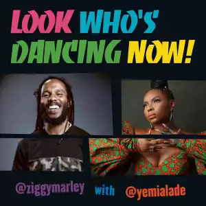 Ziggy Marley ft. Yemi Alade – Look Who’s Dancing Now