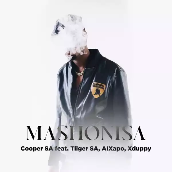 Cooper SA – Mashonisa ft Tiiger SA, Al Xapo & Xduppy