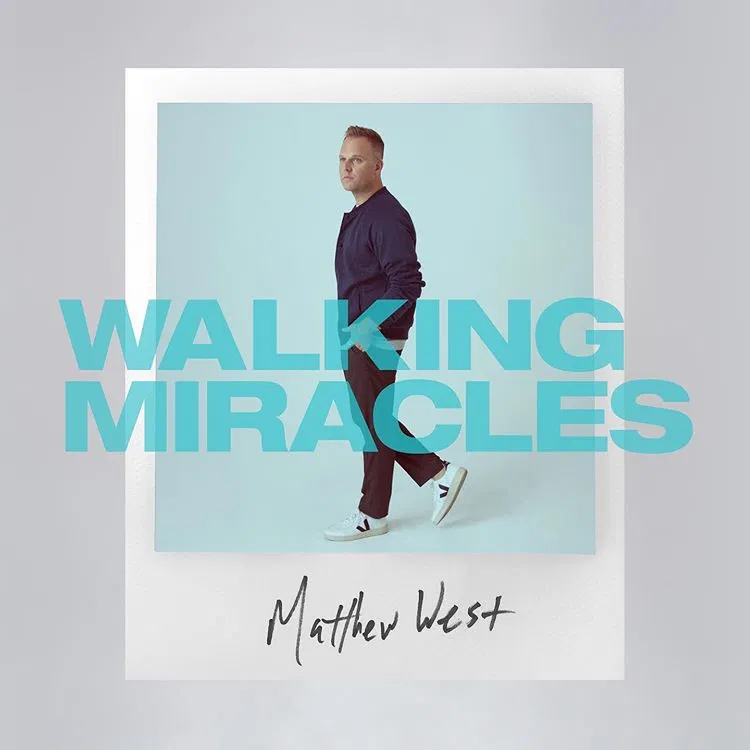 Matthew West – Walking Miracle