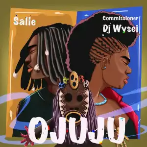 Commissioner Dj Wysei Ft. Salle – Ojuju