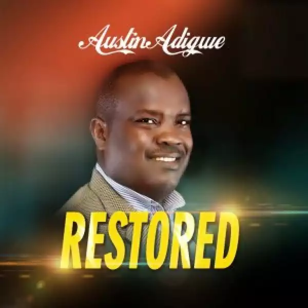 Austin Adigwe – Restored