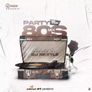 DJ Nextle – Party In The 80s Mix