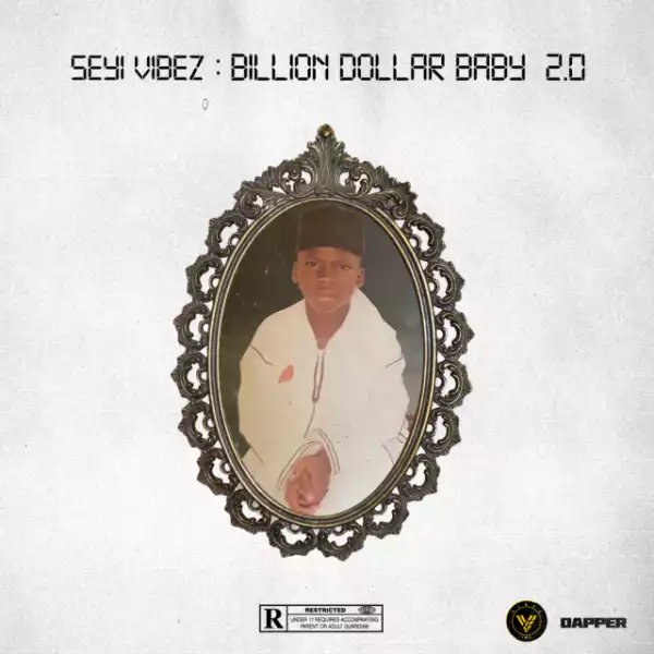 Seyi Vibez – Billion Dollar Baby 2.0 (Album)